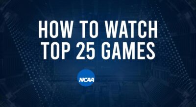 How to Watch Top 25 College Basketball Games - Saturday, January 11